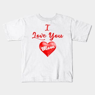 Love You Mom Kids T-Shirt